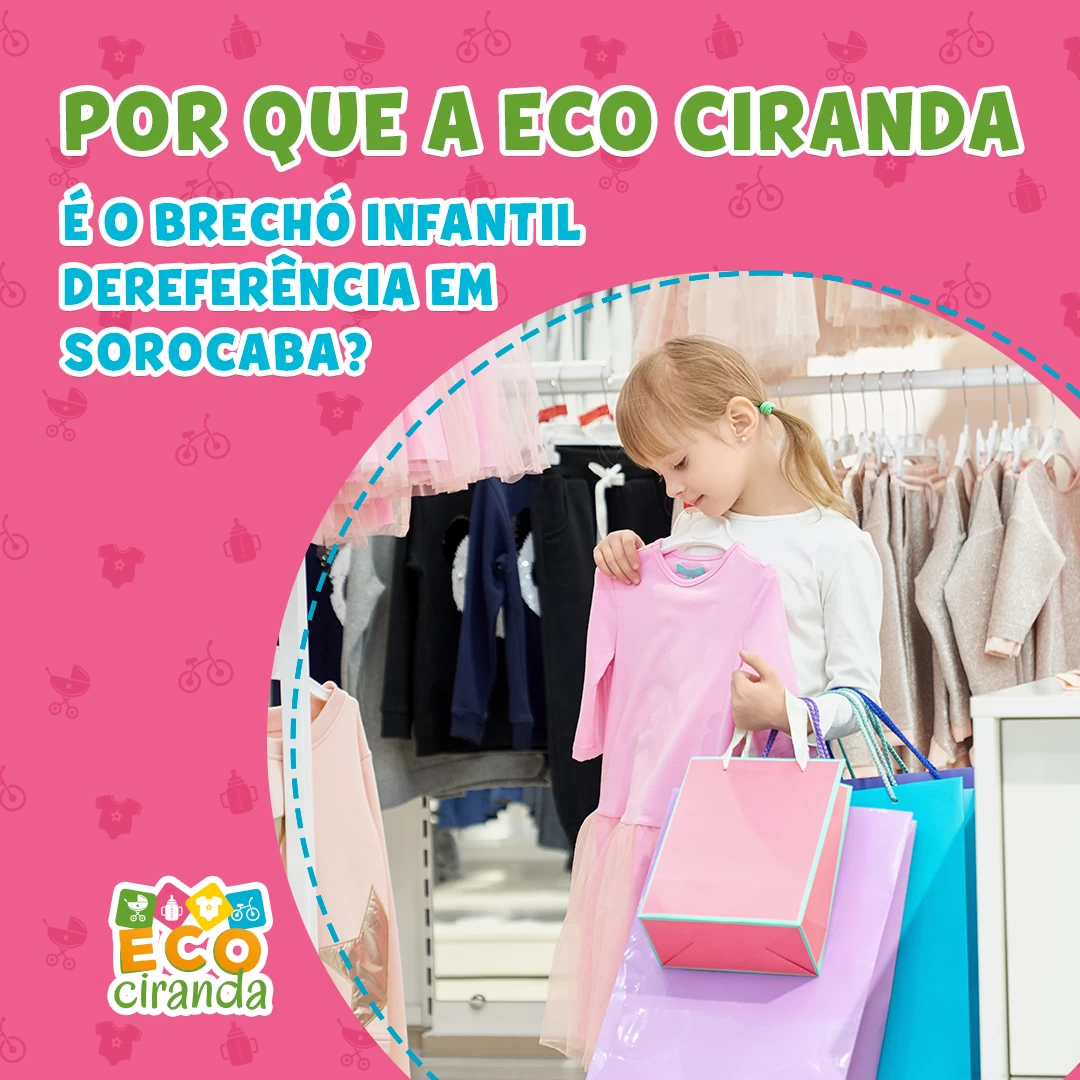 Por que a Eco Ciranda é o brechó infantil de referência em Sorocaba?