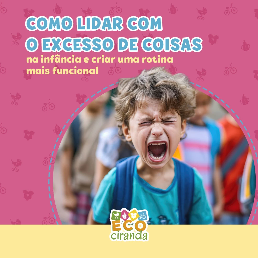 Como lidar com o excesso de coisas na infância e criar uma rotina mais funcional