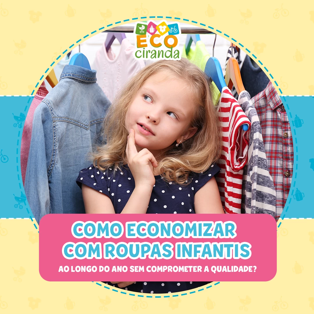 Como economizar com roupas infantis ao longo do ano sem comprometer a qualidade?