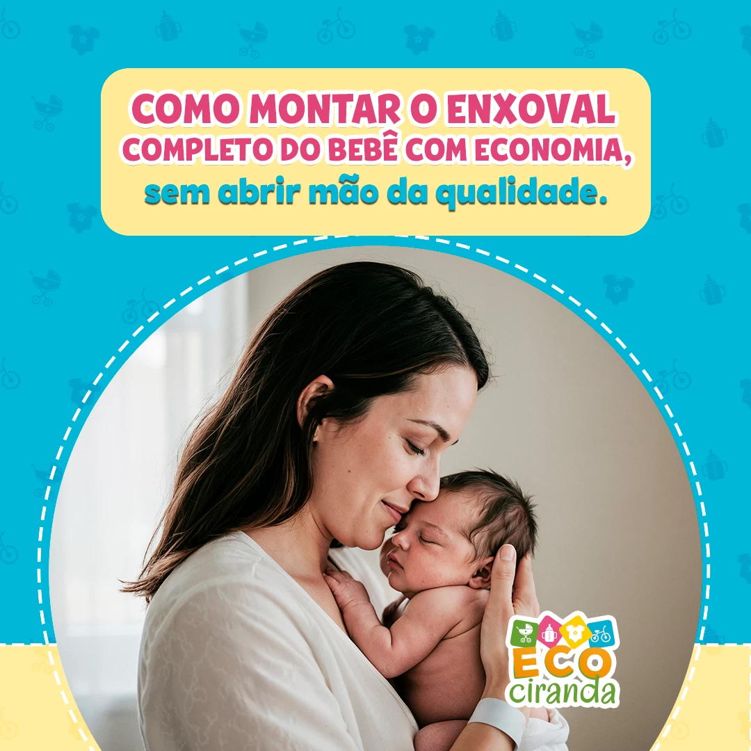 Como montar o enxoval completo do bebê com economia, sem abrir mão da qualidade.
