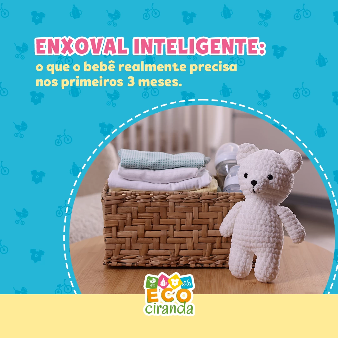 Enxoval inteligente: o que o bebê realmente precisa nos primeiros 3 meses.