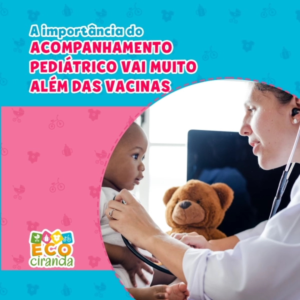 A importância do acompanhamento pediátrico vai muito além das vacinas