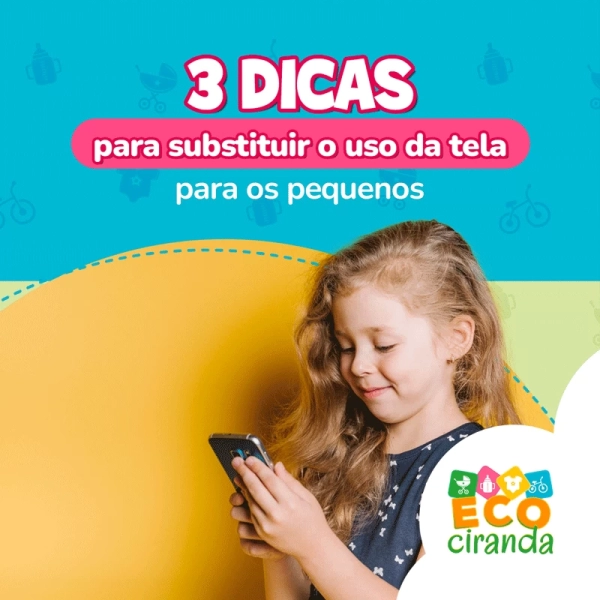 3 Dicas para substituir o uso da tela para os pequenos