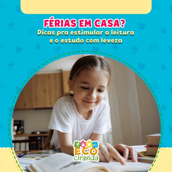 Férias em casa? Dicas pra estimular a leitura e o estudo com leveza